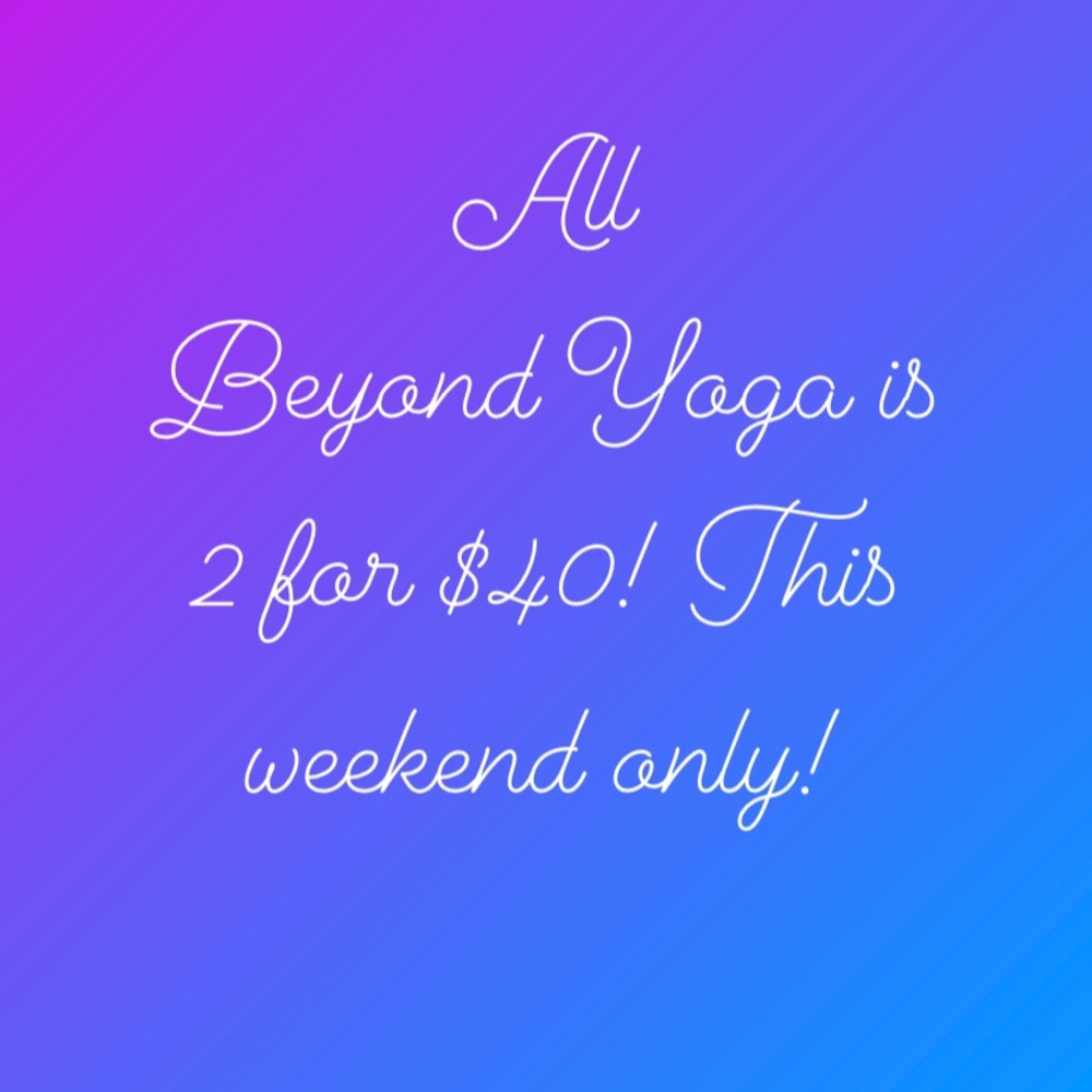 2/$40 ALL BEYOND YOGA!!